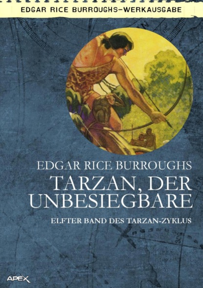 TARZAN, DER UNBESIEGBARE (Edgar Rice Burroughs). 