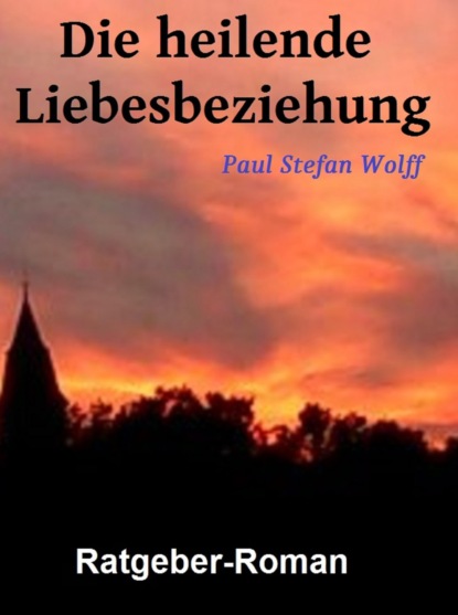 Die heilende Liebesbeziehung (Paul Stefan Wolff). 