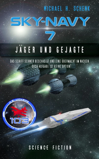 Обложка книги Sky-Navy 07 - Jäger und Gejagte, Michael Schenk