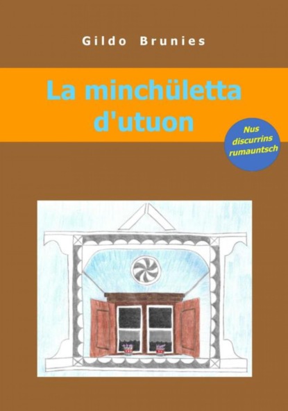 La minchületta d'utuon (Gildo Brunies). 