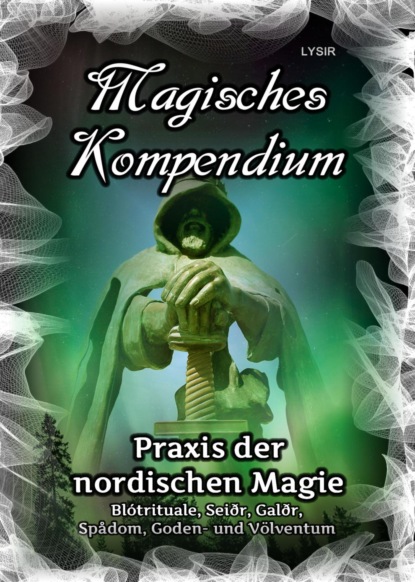 Magisches Kompendium - Praxis der nordischen Magie (Frater LYSIR). 