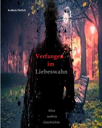 Verfangen im Liebeswahn (Kathrin Ehrlich). 