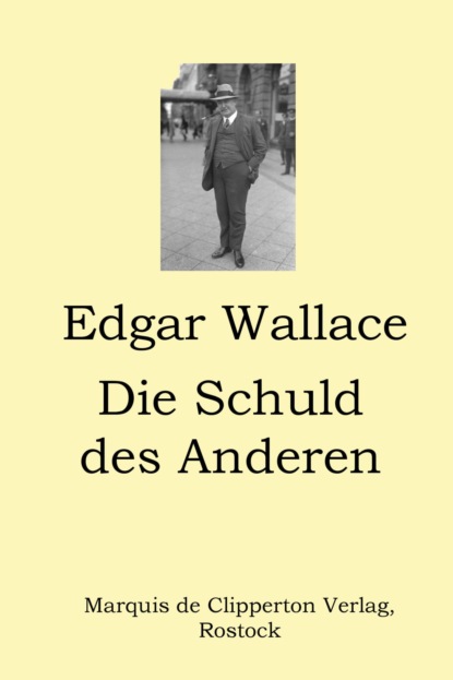 Die Schuld des Anderen (Edgar Wallace). 