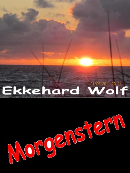 Morgenstern (Ekkehard Wolf). 