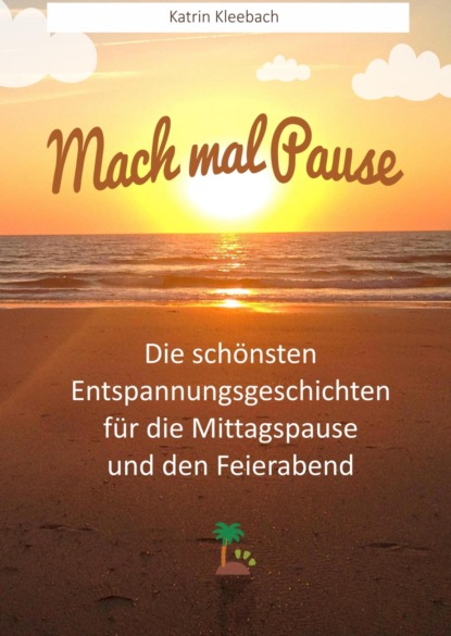 Mach mal Pause (Katrin Kleebach). 