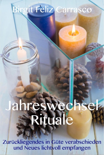 JahreswechselRituale (Birgit Feliz Carrasco). 