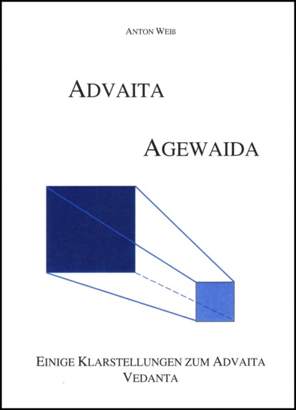 Advaita- Agewaida (Anton Weiß). 