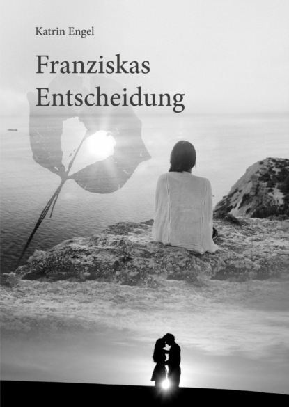 Franziskas Entscheidung