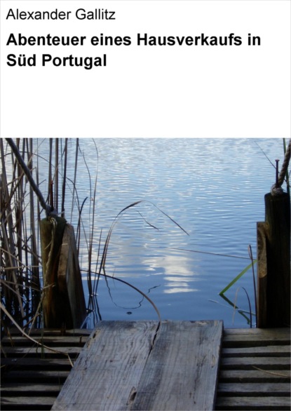 Abenteuer eines Hausverkaufs in Süd Portugal