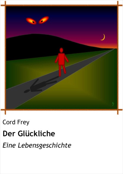 Der Glückliche (Cord Frey). 