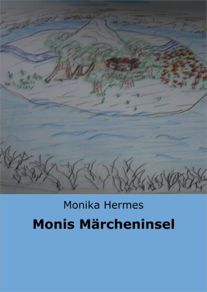 Monis Märcheninsel (Monika Hermes). 