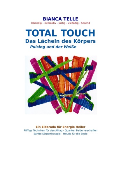 Total Touch - Das Lächeln des Körpers (Bianca Telle). 