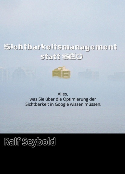 Sichtbar statt SEO