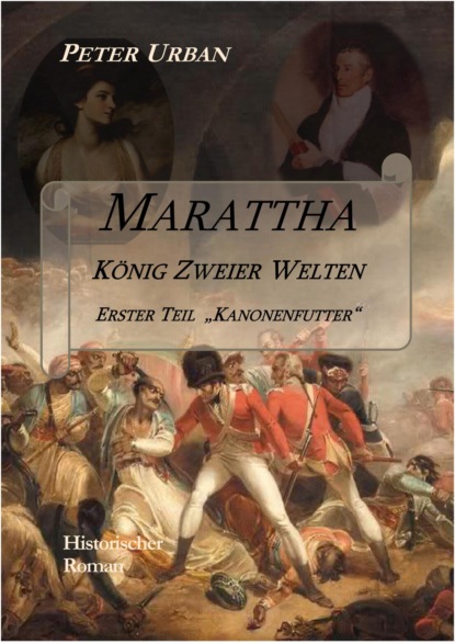 Marattha König Zweier Welten Teil 1 (Peter Urban). 