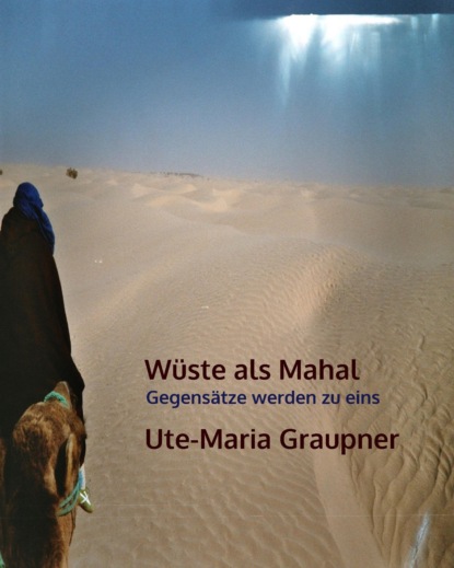 Wüste als Mahal (Ute-Maria Graupner). 