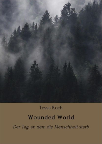 Wounded World (Tessa Koch). 