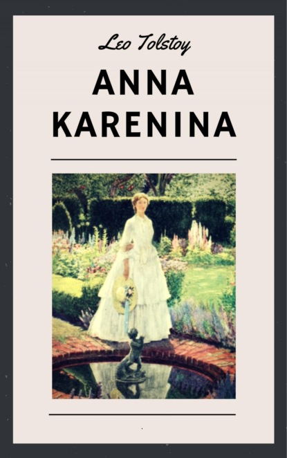 Leo Tolstoy: Anna Karenina (Leo Tolstoy). 