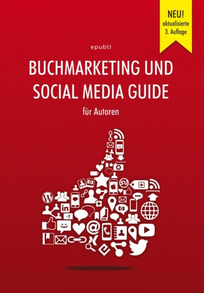 Buchmarketing und Social Media Guide für Autoren (epubli GmbH). 