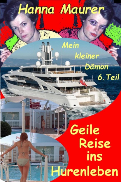 Mein kleiner Dämon - Geile Reise ins Hurenleben (Hanna Maurer). 