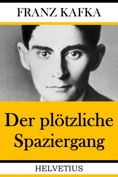 Der plötzliche Spaziergang (Franz Kafka). 