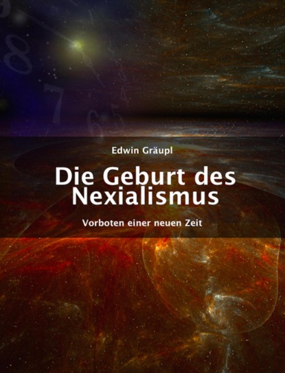 Die Geburt des Nexialismus (Edwin Gräupl). 