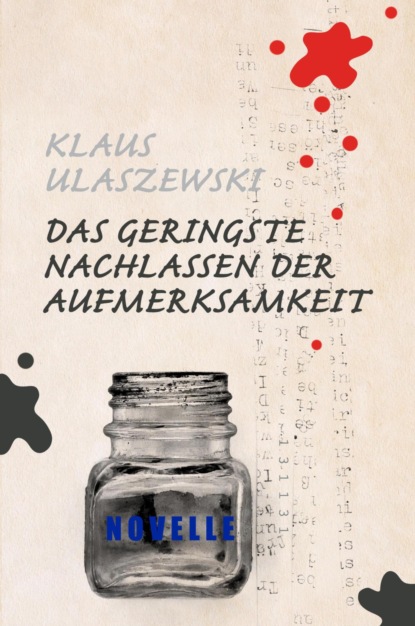 Das geringste Nachlassen der Aufmerksamkeit (Klaus Ulaszewski). 