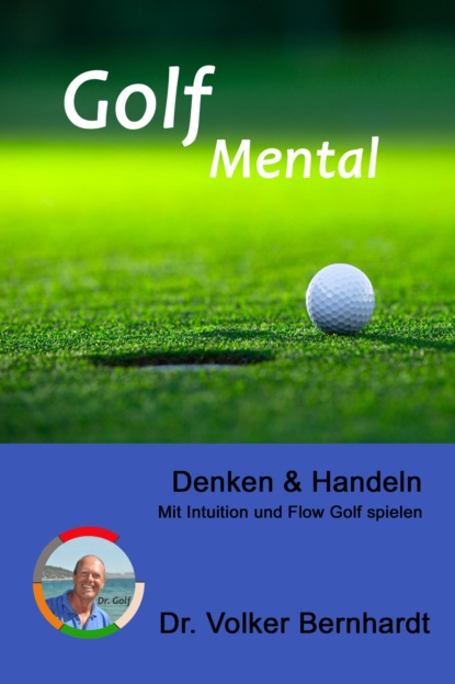 Golf Mental - Denken & Handeln (Volker Bernhardt). 