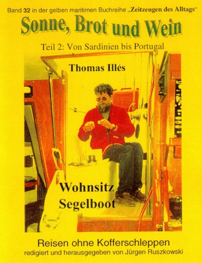 Sonne, Brot und Wein - ANEKIs lange Reise zur Schönheit - Wohnsitz Segelboot - Teil 2 (Thomas Illés d. Ä.). 