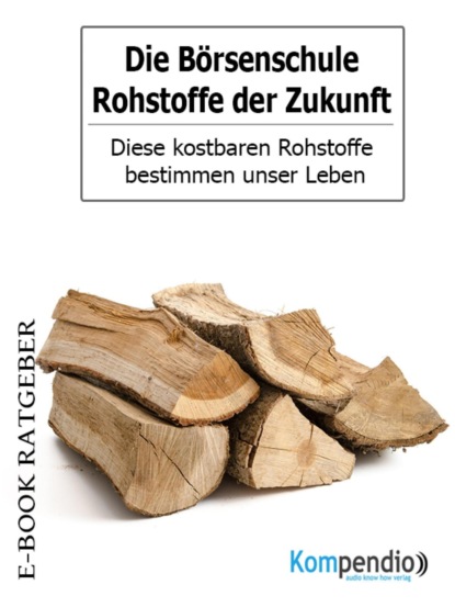 Die Börsenschule-Rohstoffe der Zukunft (Adam  White). 