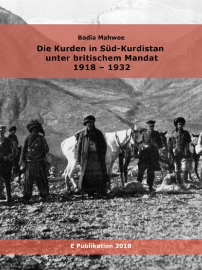 Die Kurden in S?d-Kurdistan unter britischem Mandat 1918-1932