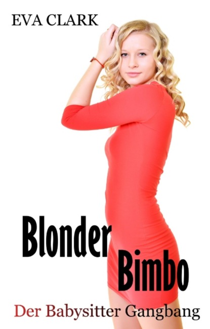 Blonder Bimbo - Der Babysitter Gangbang