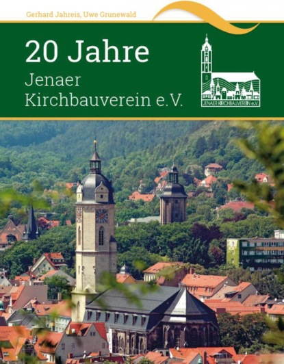 20 Jahre Jenaer Kirchbauverein e.V. (Gerhard Jahreis). 