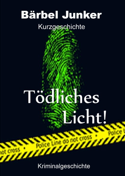 Tödliches Licht! - Bärbel Junker