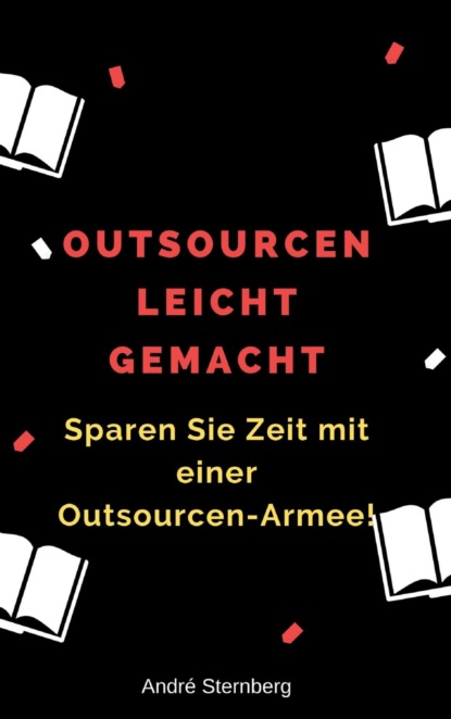 Outsourcen leicht gemacht (André Sternberg). 