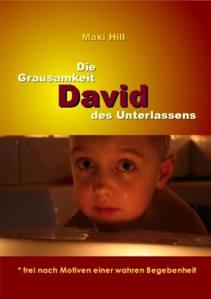 David - Die Grausamkeit des Unterlassens (Maxi Hill). 