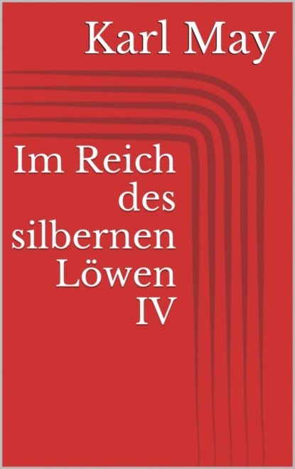 Im Reich des silbernen Löwen IV (Karl May). 