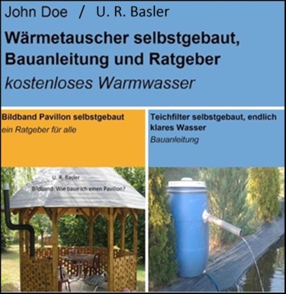 Bildband Pavillon selbstgebaut, Teichfilter und Wärmetauscher selbstgebaut (U. R. Basler). 