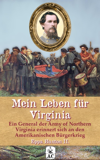 Mein Leben für Virginia (Eppa Hunton II.). 