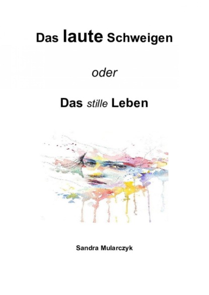 Das laute Schweigen (Sandra Mularczyk). 