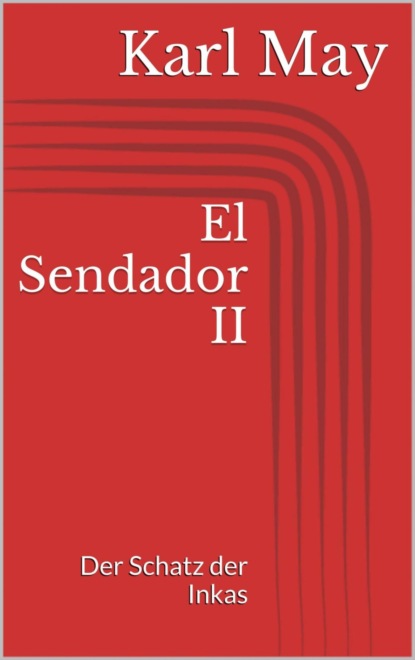 El Sendador II. Der Schatz der Inkas (Karl May). 