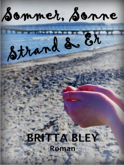 Sommer, Sonne, Strand und Er (Britta Bley). 