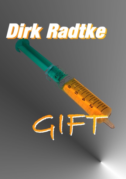 Gift (Dirk Radtke). 