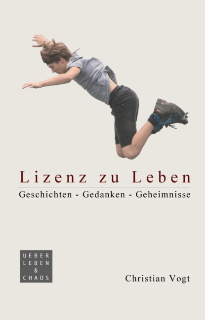 Lizenz zu Leben (Christian Vogt). 