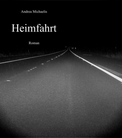 Heimfahrt (Andrea Michaelis). 