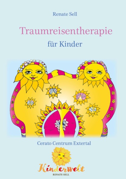 Traumreisentherapie für Kinder (Renate Sell). 