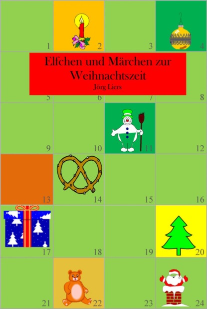 Elfchen und Märchen zur Weihnachtszeit (Jörg Liers). 