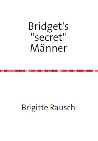 Bridget's secret Männer (Manou Walters). 