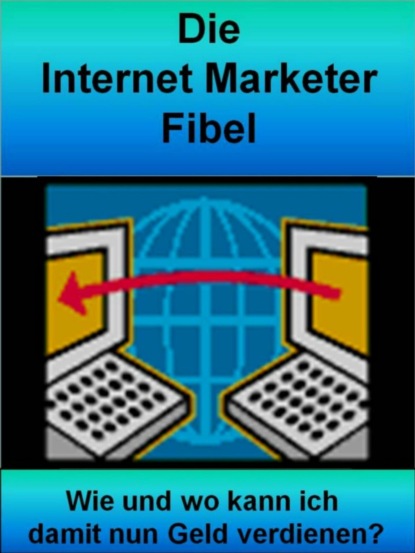 Die Internet Marketer Fibel (Jens Krause). 