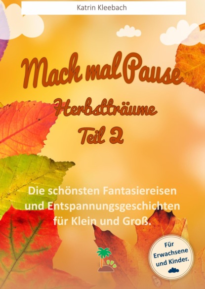 Mach mal Pause - Herbstträume Teil 2 (Katrin Kleebach). 