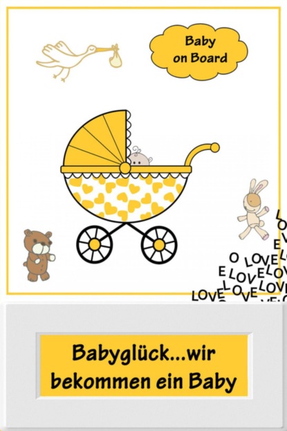 Babyglück...wir bekommen ein Baby (Jana Küster). 